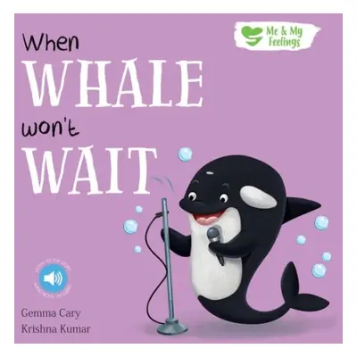 When Whale Won't Wait - Cary, Gemma