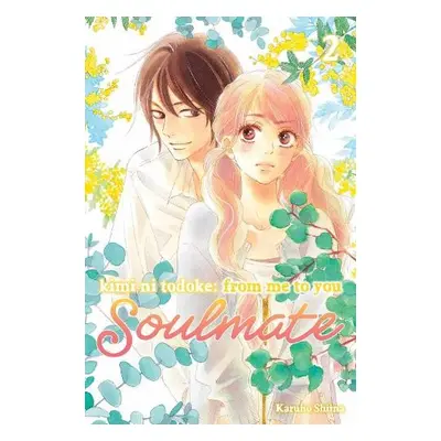 Kimi ni Todoke: From Me to You: Soulmate, Vol. 2 - Shiina, Karuho