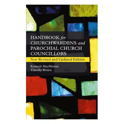 Handbook for Churchwardens and Parochial Church Councillors - Briden, Timothy a MacMorran, Kenne