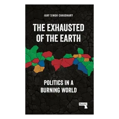 Exhausted of Earth - Chaudhary, Ajay Singh