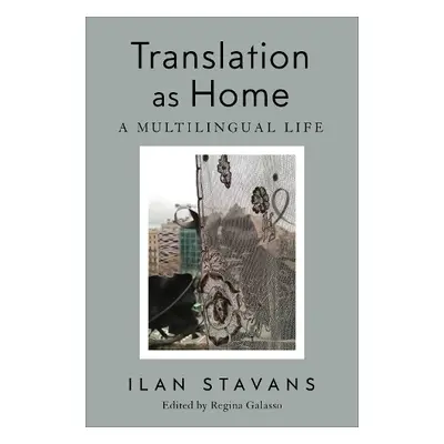 Translation as Home - Stavans, Ilan