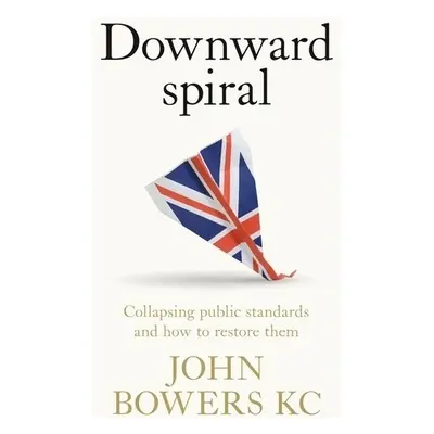 Downward Spiral - Bowers, John