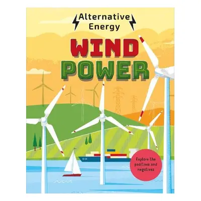 Alternative Energy: Wind Power - Stewart, Louise Kay