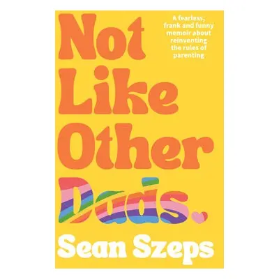 Not Like Other Dads - Szeps, Sean