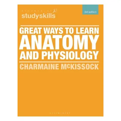 Great Ways to Learn Anatomy and Physiology - McKissock, Charmaine