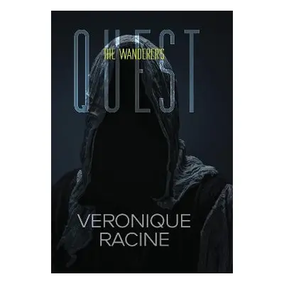 Wanderer's Quest - Racine, Veronique