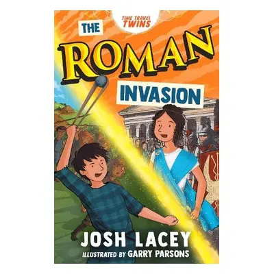 Time Travel Twins: The Roman Invasion - Lacey, Josh