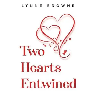 Two Hearts Entwined - Browne, Lynne