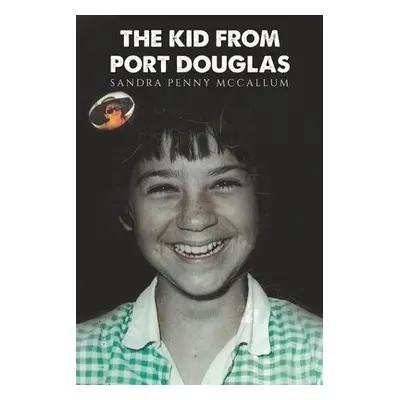 Kid From Port Douglas - McCallum, Sandra Penny