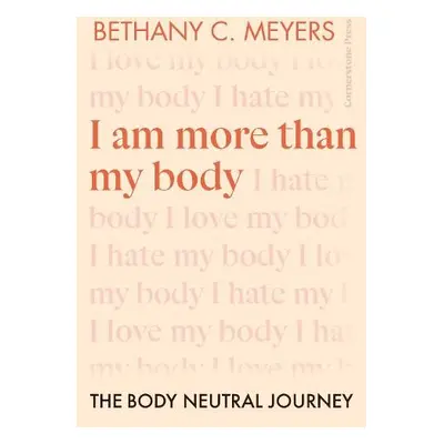 I Am More Than My Body - Bethany C. Meyers Inc