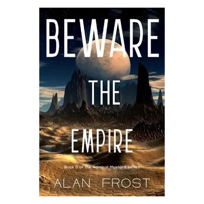 Beware the Empire - Frost, Alan