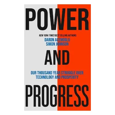 Power and Progress - Johnson, Simon a Acemoglu, Daron