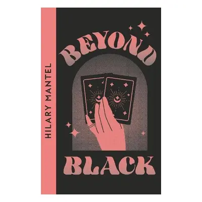 Beyond Black - Mantel, Hilary