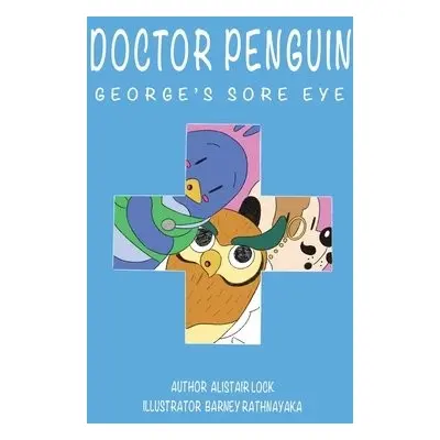 Doctor Penguin - George's Sore Eye - Lock, Alistair