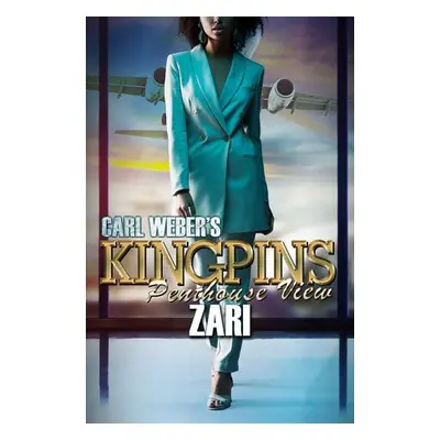 Carl Weber's Kingpins: Penthouse View - Zari