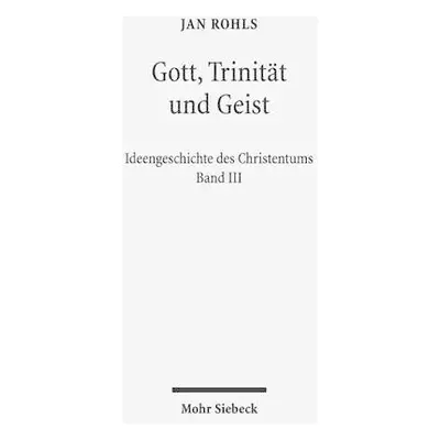 Gott, Trinitat und Geist - Rohls, Jan