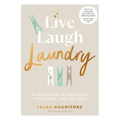 Live, Laugh, Laundry - Mountford, Laura