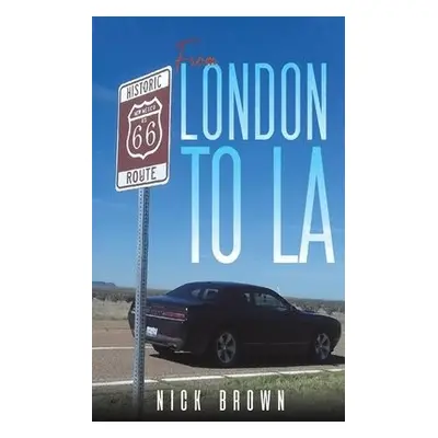 From London To LA - Brown, Nick