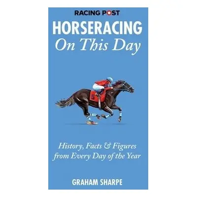 Racing Post Horseracing On this Day