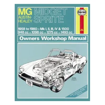 MG Midget a Austin-Healey Sprite (58 - 80) Haynes Repair Manual - Haynes Publishing