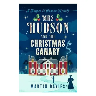 Mrs Hudson and The Christmas Canary - Davies, Martin