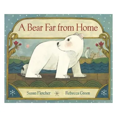 Bear Far from Home - Fletcher, Susan a Green, Rebecca