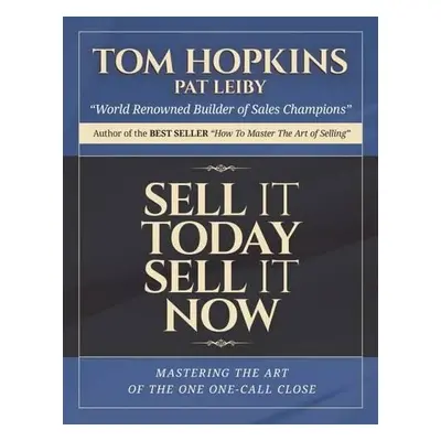 Sell it Today, Sell it Now - Hopkins, Tom