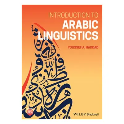 Introduction to Arabic Linguistics - Haddad, Youssef A. (University of Florida)