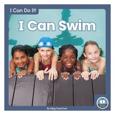 I Can Do It! I Can Swim - Gaertner, Meg