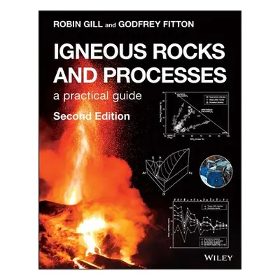 Igneous Rocks and Processes - Gill, Robin (University of London, UK) a Fitton, Godfrey (Universi