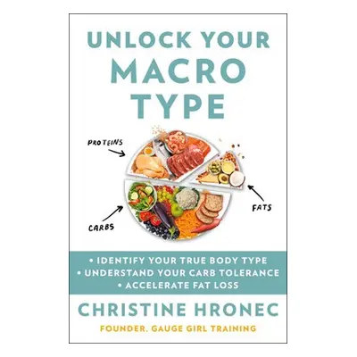 Unlock Your Macro Type - Hronec, Christine