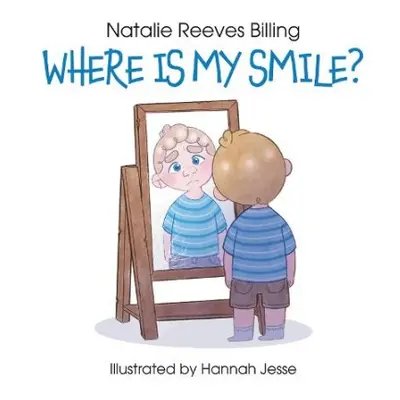 Where Is My Smile? - Billing, Natalie Reeves