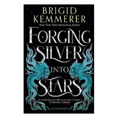 Forging Silver into Stars - Kemmerer, Brigid