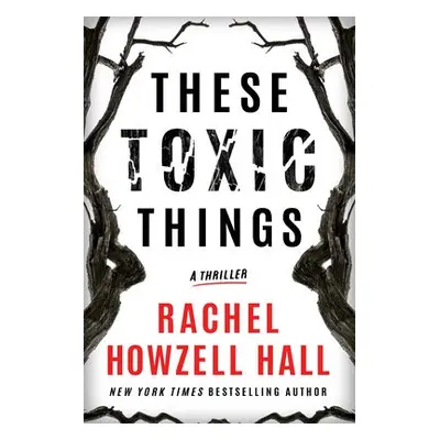 These Toxic Things - Howzell Hall, Rachel