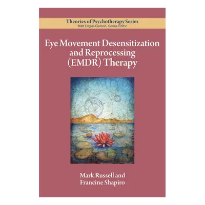 Eye Movement Desensitization and Reprocessing (EMDR) Therapy - Russell, Mark C. a Shapiro, Franc