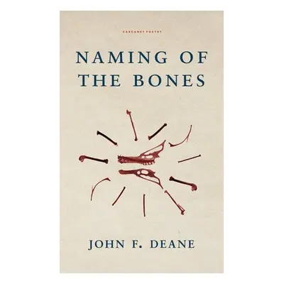 Naming of the Bones - Deane, John F.