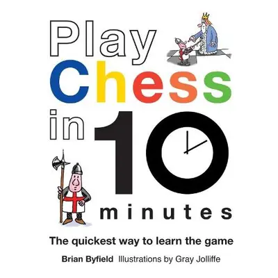 Play Chess in 10 Minutes - Byfield, Brian a Jolliffe, Gray