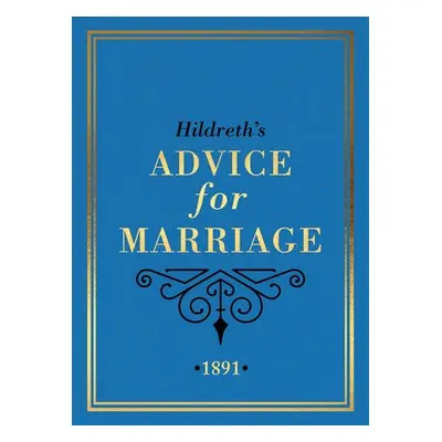 Hildreth's Advice for Marriage, 1891 - Hildreth