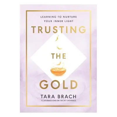 Trusting the Gold - Brach, Tara