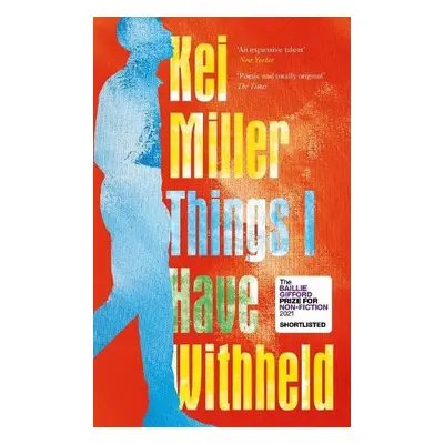 Things I Have Withheld - Miller, Kei