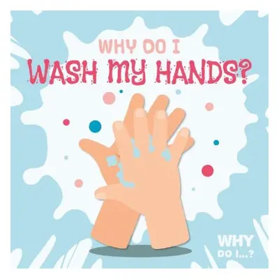 Why Do I Wash My Hands? - Tyler, Madeline