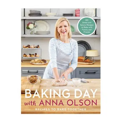 Baking Day with Anna Olson - Olson, Anna