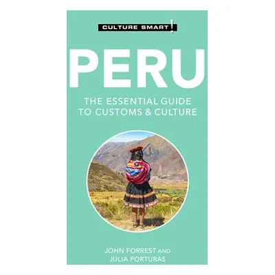 Peru - Culture Smart! - Forrest, John a Porturas, Julia