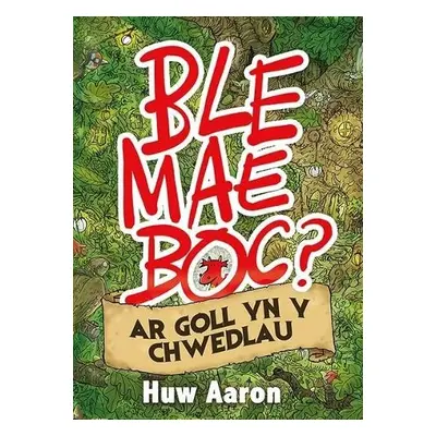 Ble Mae Boc? ar Goll yn y Chwedlau - Aaron, Huw