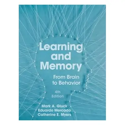 Learning and Memory - Gluck, Mark A. a Mercado, Eduardo a Myers, Catherine E.