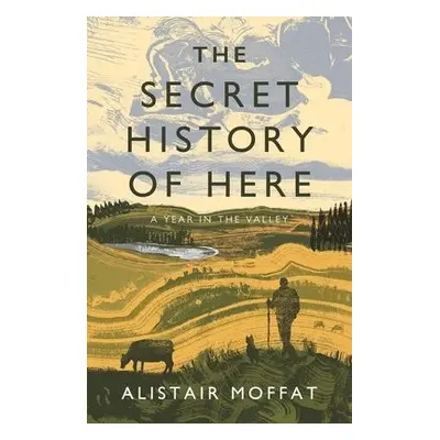 Secret History of Here - Moffat, Alistair