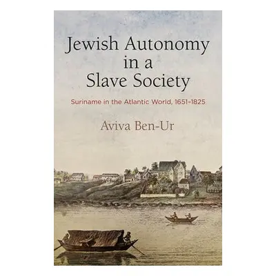 Jewish Autonomy in a Slave Society - Ben-Ur, Aviva