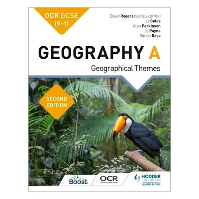 OCR GCSE (9-1) Geography A Second Edition - Coles, Jo a Payne, Jo a Parkinson, Alan a Ross, Simo