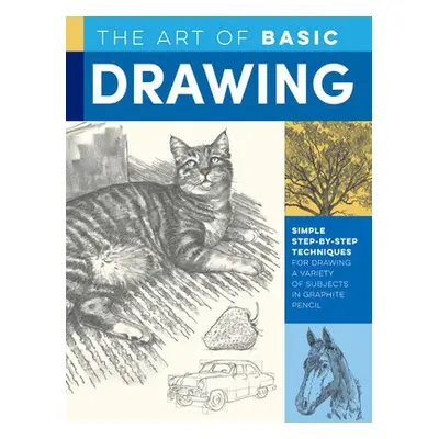 Art of Basic Drawing - Powell, William F. a Butkus, Michael a Foster, Walter a Tavonatti, Mia