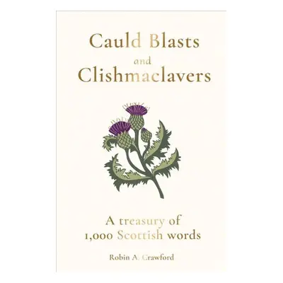 Cauld Blasts and Clishmaclavers - Crawford, Robin A.